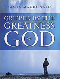 Gripped by the Greatness of God