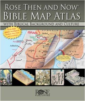 Rose Then and Now Bible Map Atlas